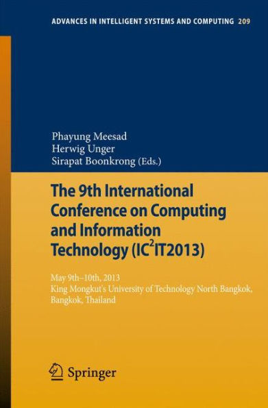 The 9th International Conference on Computing and InformationTechnology (IC2IT2013): 9th-10th May 2013 King Mongkut's University of Technology North Bangkok