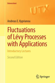 Title: Fluctuations of Lévy Processes with Applications: Introductory Lectures, Author: Andreas E. Kyprianou