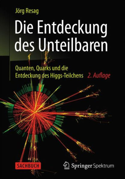 die Entdeckung des Unteilbaren: Quanten, Quarks und Higgs-Teilchens