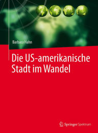 Title: Die US-amerikanische Stadt im Wandel, Author: Barbara Hahn