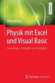 Title: Physik mit Excel und Visual Basic: Grundlagen, Beispiele und Aufgaben, Author: Dieter Mergel