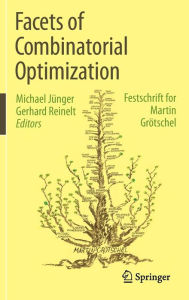 Title: Facets of Combinatorial Optimization: Festschrift for Martin Grötschel, Author: Michael Jünger
