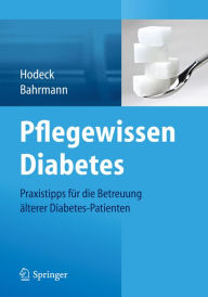 Title: Pflegewissen Diabetes: Praxistipps fï¿½r die Betreuung ï¿½lterer Diabetes-Patienten, Author: Katja Hodeck