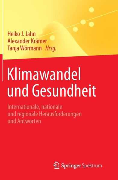 Klimawandel und Gesundheit: Internationale, nationale regionale Herausforderungen Antworten