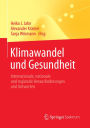 Klimawandel und Gesundheit: Internationale, nationale und regionale Herausforderungen und Antworten