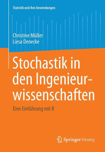 Stochastik in den Ingenieurwissenschaften: Eine Einfï¿½hrung mit R