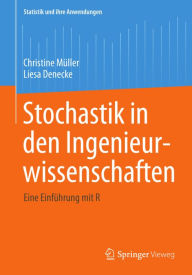 Title: Stochastik in den Ingenieurwissenschaften: Eine Einführung mit R, Author: Christine Müller