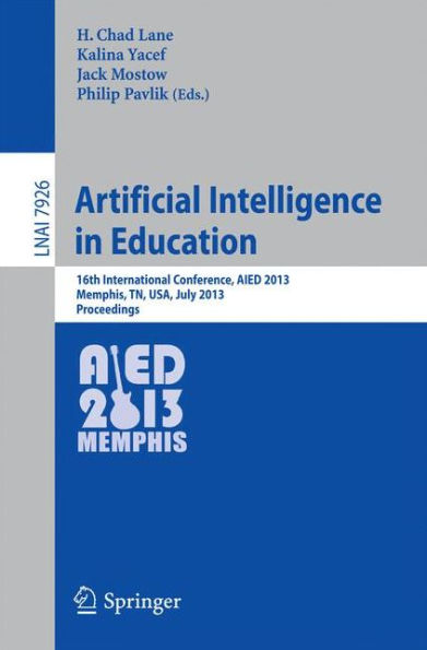 Artificial Intelligence in Education: 16th International Conference, AIED 2013, Memphis, TN, USA, July 9-13, 2013. Proceedings