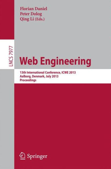 Web Engineering: 13th International Conference, ICWE 2013, Aalborg, Denmark, July 8-12, 2013, Proceedings