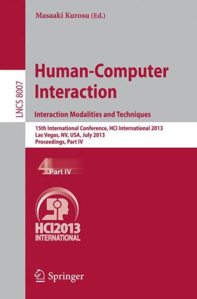 Human-Computer Interaction: Interaction Modalities and Techniques: 15th International Conference, HCI International 2013, Las Vegas, NV, USA, July 21-26, 2013, Proceedings, Part IV