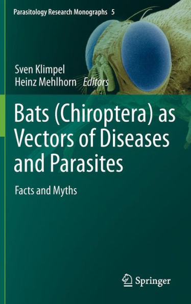 Bats (Chiroptera) as Vectors of Diseases and Parasites: Facts and Myths / Edition 1