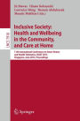 Inclusive Society: Health and Wellbeing in the Community, and Care at Home: 11th International Conference on Smart Homes and Health Telematics, ICOST 2013, Singapore, June 19-21, 2013, Proceedings