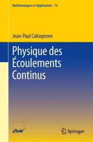 Title: Physique des ï¿½coulements Continus, Author: Jean-Paul Caltagirone