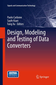 Title: Design, Modeling and Testing of Data Converters, Author: Paolo Carbone