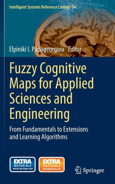 Fuzzy Cognitive Maps for Applied Sciences and Engineering: From Fundamentals to Extensions Learning Algorithms