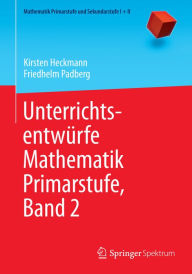 Title: Unterrichtsentwürfe Mathematik Primarstufe, Band 2, Author: Kirsten Heckmann