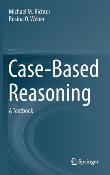 Case-Based Reasoning: A Textbook