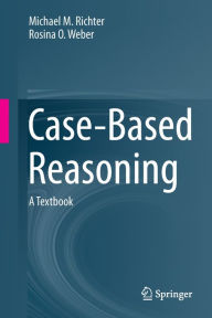 Title: Case-Based Reasoning: A Textbook, Author: Michael M. Richter