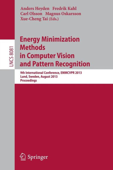 Energy Minimization Methods in Computer Vision and Pattern Recognition: 9th International Conference, EMMCVPR 2013, Lund, Sweden, August 19-21, 2013. Proceedings