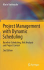 Project Management with Dynamic Scheduling: Baseline Scheduling, Risk Analysis and Project Control