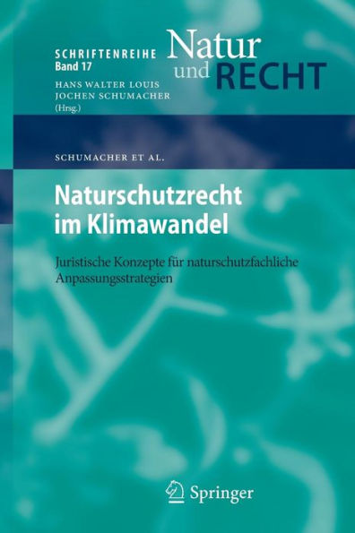 Naturschutzrecht im Klimawandel: Juristische Konzepte fï¿½r naturschutzfachliche Anpassungsstrategien