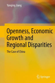 Title: Openness, Economic Growth and Regional Disparities: The Case of China, Author: Yanqing Jiang