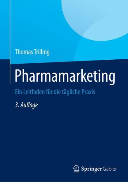 Pharmamarketing: Ein Leitfaden für die tägliche Praxis
