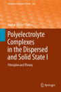 Polyelectrolyte Complexes in the Dispersed and Solid State I: Principles and Theory