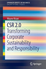 Title: CSR 2.0: Transforming Corporate Sustainability and Responsibility, Author: Wayne Visser