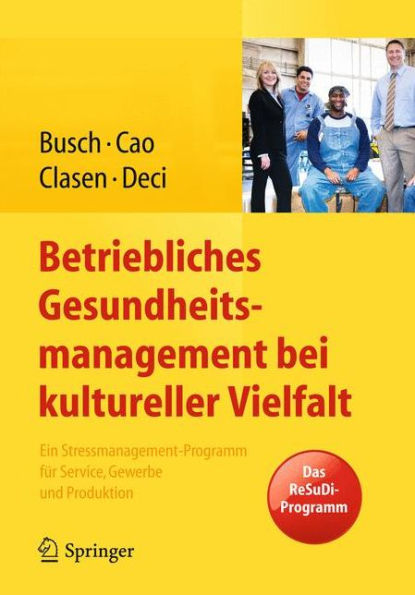 Betriebliches Gesundheitsmanagement bei kultureller Vielfalt: Ein Stressmanagement-Programm für Service, Gewerbe und Produktion