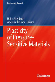 Title: Plasticity of Pressure-Sensitive Materials, Author: Holm Altenbach