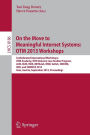 On the Move to Meaningful Internet Systems: OTM 2013 Workshops: Confederated International Workshops: OTM Academy, OTM Industry Case Studies Program, ACM, EI2N, ISDE, META4eS, ORM, SeDeS, SINCOM, SMS and SOMOCO 2013, Graz, Austria, September 9 - 13, 2013,