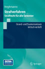 Strafverfahren: Strafrecht für alle Semester. Grund- und Examenswissen - kritisch vertieft