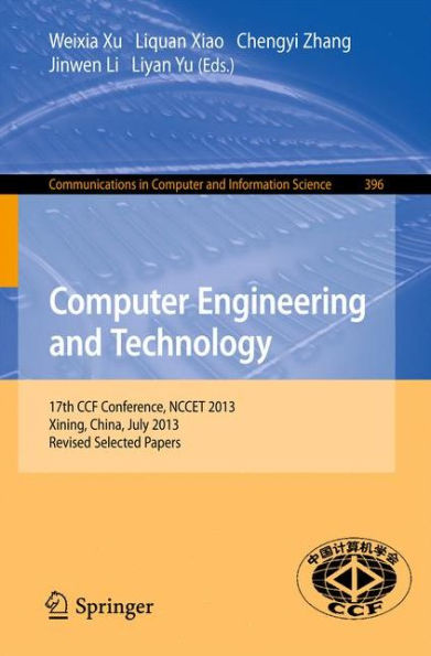 Computer Engineering and Technology: 17th National Conference, NCCET 2013, Xining, China, July 20-22, 2013. Revised Selected Papers