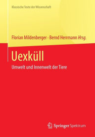 Title: Uexküll: Umwelt und Innenwelt der Tiere, Author: Florian Mildenberger