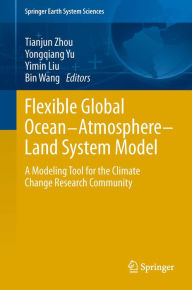 Title: Flexible Global Ocean-Atmosphere-Land System Model: A Modeling Tool for the Climate Change Research Community, Author: Tianjun Zhou