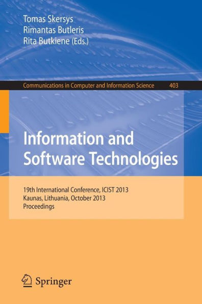 Information and Software Technologies: 19th International Conference, ICIST 2013, Kaunas, Lithuania, October 2013Proceedings