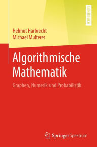 Title: Algorithmische Mathematik: Graphen, Numerik und Probabilistik, Author: Helmut Harbrecht