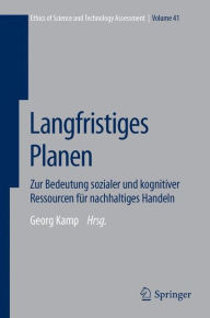 Title: Langfristiges Planen: Zur Bedeutung sozialer und kognitiver Ressourcen fï¿½r nachhaltiges Handeln, Author: Georg Kamp