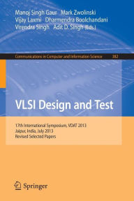 Title: VLSI Design and Test: 17th International Symposium, VDAT 2013, Jaipur, India, July 27-30, 2013, Proceedings, Author: Manoj Singh Gaur