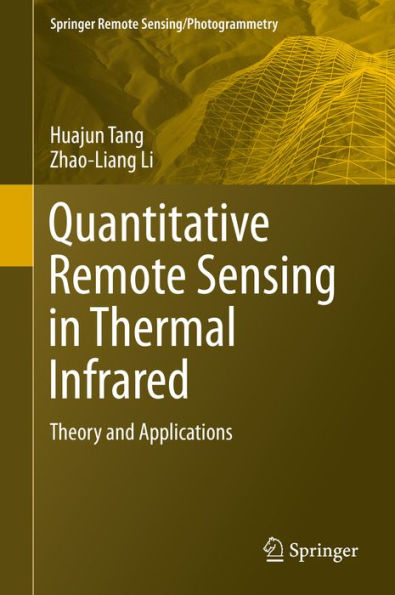 Quantitative Remote Sensing in Thermal Infrared: Theory and Applications