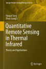 Quantitative Remote Sensing in Thermal Infrared: Theory and Applications