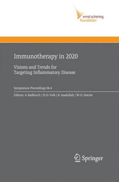 Immunotherapy in 2020: Visions and Trends for Targeting Inflammatory Disease / Edition 1