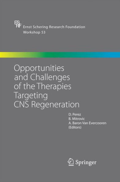 Opportunities and Challenges of the Therapies Targeting CNS Regeneration / Edition 1