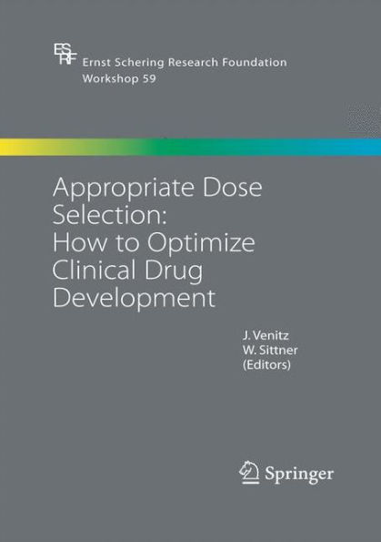 Appropriate Dose Selection - How to Optimize Clinical Drug Development / Edition 1