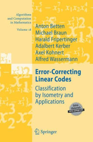 Title: Error-Correcting Linear Codes: Classification by Isometry and Applications, Author: Anton Betten