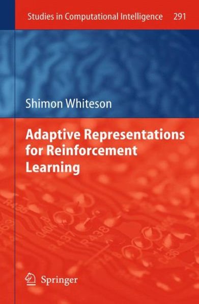 Adaptive Representations for Reinforcement Learning / Edition 1