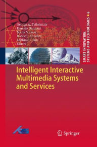 Title: Intelligent Interactive Multimedia Systems and Services / Edition 1, Author: George A Tsihrintzis