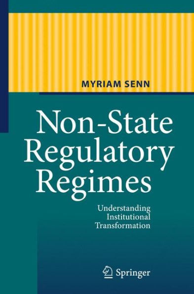 Non-State Regulatory Regimes: Understanding Institutional Transformation