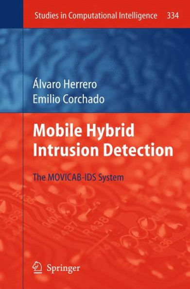 Mobile Hybrid Intrusion Detection: The MOVICAB-IDS System / Edition 1